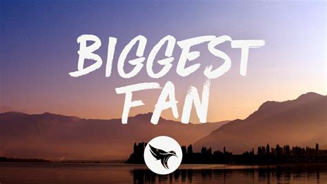 biggest fan lyrics